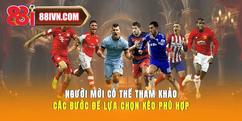 Người mới có thể tham khảo các bước để lựa chọn kèo phù hợp khi cá cược thể thao trực tuyến.